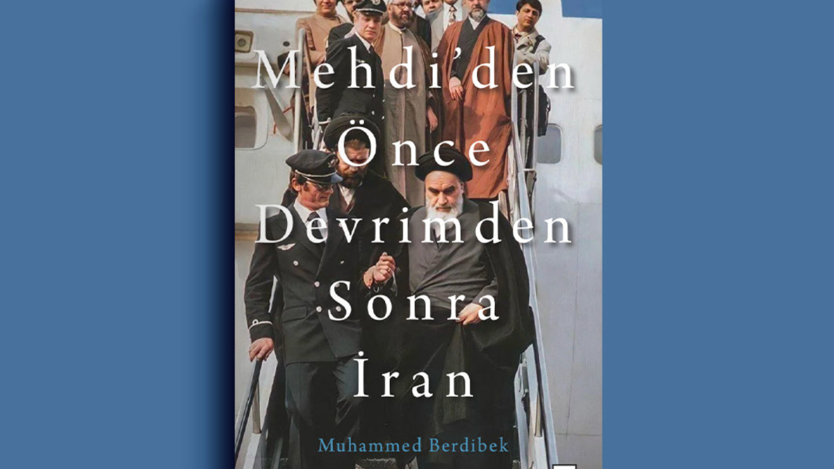 İran’ın son 50 yılını anlatan kitap: Mehdiden Önce Devrimden Sonra İran